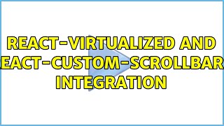 react-virtualized and react-custom-scrollbars integration