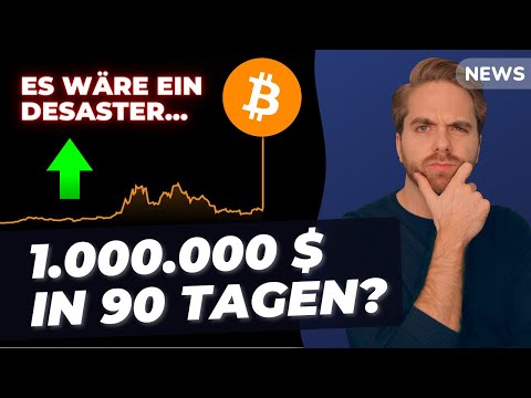 WETTE: BITCOIN in 90 Tagen bei 1.000.000$! - Es wäre ein echtes Horrorszenario...Realistisch?