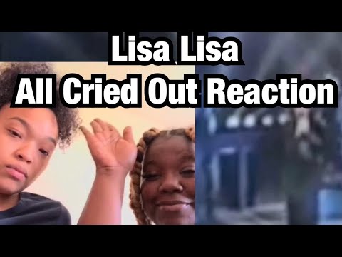 Lisa Lisa - All Cried Out - Reaction Video