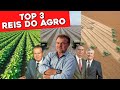 TOP 3 MAIORES AGRICULTORES DO BRASIL em Área Plantada! - Reis do AGRO!