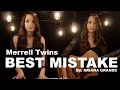 Best Mistake (Cover) Ariana Grande - Merrell Twins