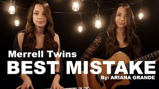 Best Mistake (Cover) Ariana Grande - Merrell Twins