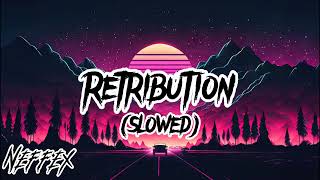 Retribution (slowed) - Neffex || TMC