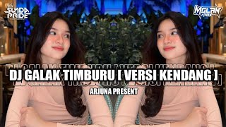 DJ GALAK TIMBURU [KENDANG] ARJUNA PRESENT| SUNDA PRIDE PRO PRESENT