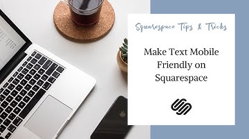Make Text Mobile Friendly on Squarespace