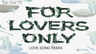 FOR LOVERS ONLY LOVE SONG REMIX | TITAH BETH TV