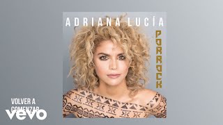 Adriana Lucía - Volver A Comenzar (Cover Audio)