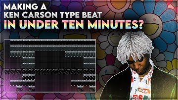HOW TO MAKE A KEN CARSON TYPE BEAT IN UNDER TEN MINUTES (challenge!)