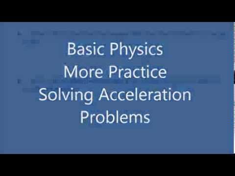 Basic Physics: 2 More Acceleration Problems Solved - YouTube