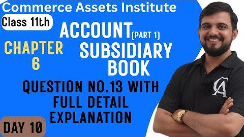 STD 11 | ACCOUNTS | PART- 1 CHAPTER 6 | SUBSIDIARY BOOKS | DAY 10 | AMITKUMAR TIWARI