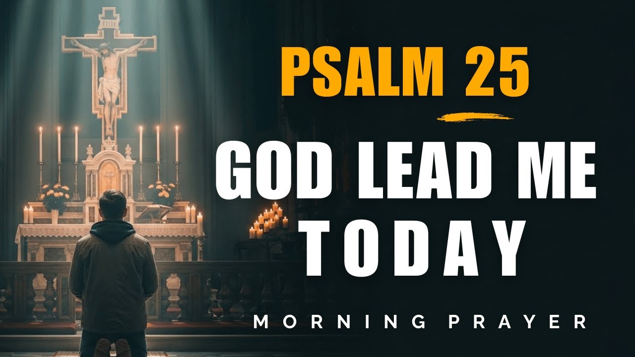 Pray Psalm 25 Like David Did | Morning Prayer for Direction & Trust | Morning Prayer