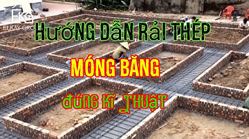 Hướng dẫn quy trình rải thép móng băng đúng kĩ thuật.Hoa cỏ TV