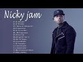 Nicky Jam Greatest Hits - Best Songs Of Nicky Jam