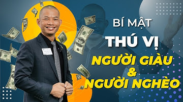 Tiết lộ bí mật thú vị về người giàu và người nghèo | Phạm Thành Long