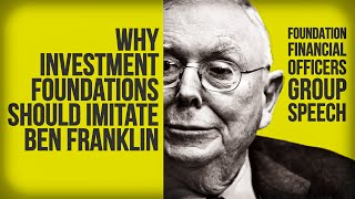 Charlie Munger Lecture: Why Investment Foundations Should Imitate Benjamin Franklin by IDP 1,820 views 1 year ago 19 minutes