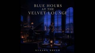 Blue Hours at the Velvet Lounge 1 Hour of Relaxing Late-Night Jazz Piano Saxophone