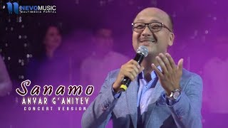 Anvar G'aniyev - Sanamo (Konsert 2017)