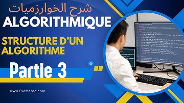 Algorithmes : Structure d’un algorithme  (darija) Partie 3