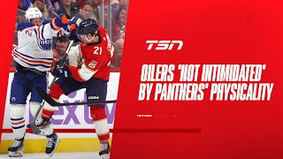 Oilers 'not intimated' by physical style of Panthers