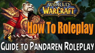 How to Roleplay a Pandaren in World of Warcraft | RP Guide
