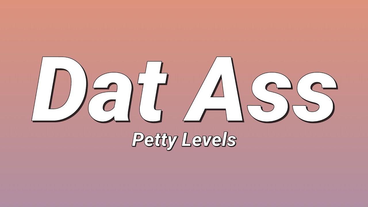 hip hop 2020, r&b 2020, new hip hop, Petty Levels - Dat Ass, Petty Leve...