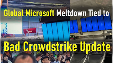 Global Microsoft Meltdown: Faulty CrowdStrike Update to Blame! | CrowdStrike