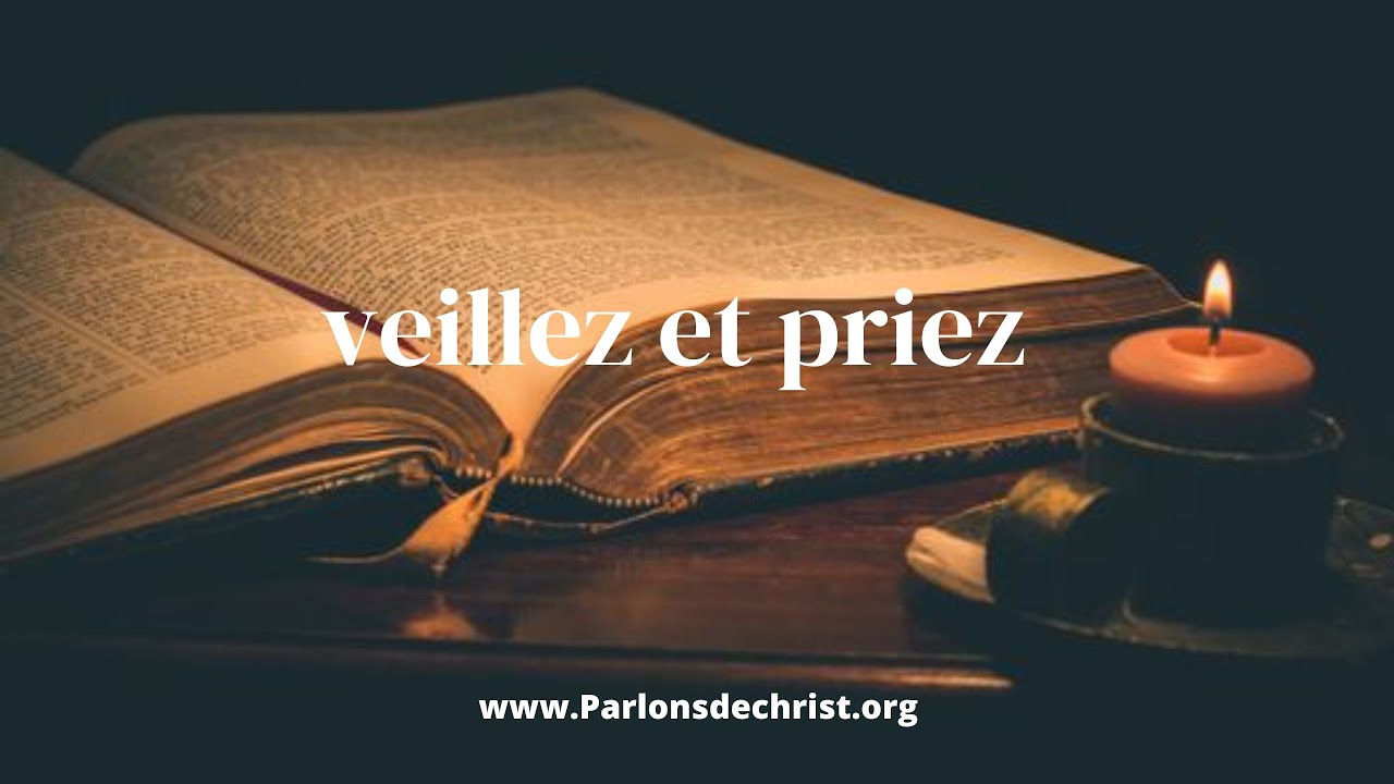 Veillez et priez - YouTube
