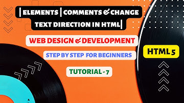 What is element in html |How to add comments in html |How to change text direction |HTML Tutorial -7