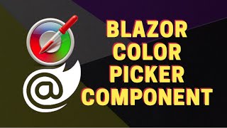 Blazor : Create Own Custom Color Picker Component