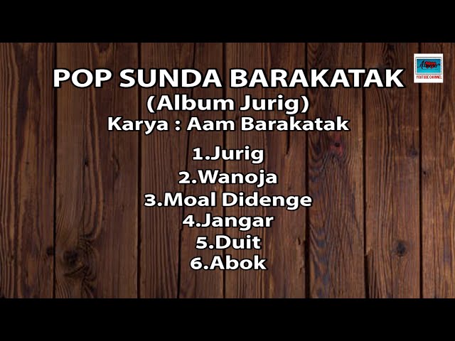 Album Pop Sunda BARAKATAK (ALBUM JURIG)  karya.Aam Barakatak (Official Audio) class=