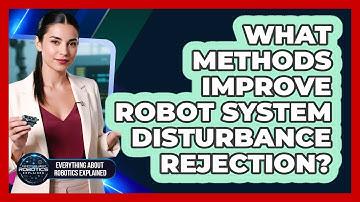 What Methods Improve Robot System Disturbance Rejection?