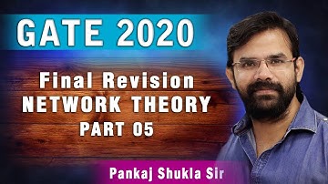 Final Revision I Network Theory I Part 05 I GATE 2020