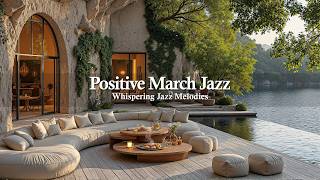 Positive Mood With March Jazz | Soft Jazz In Warm Outdoor Cafe By The Lake For Stress Relief, Rel... screenshot 5