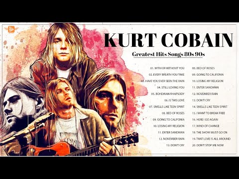 Kurt Cobain Greatest Hits Full Album - Best Of Kurt Cobain - Kurt ...