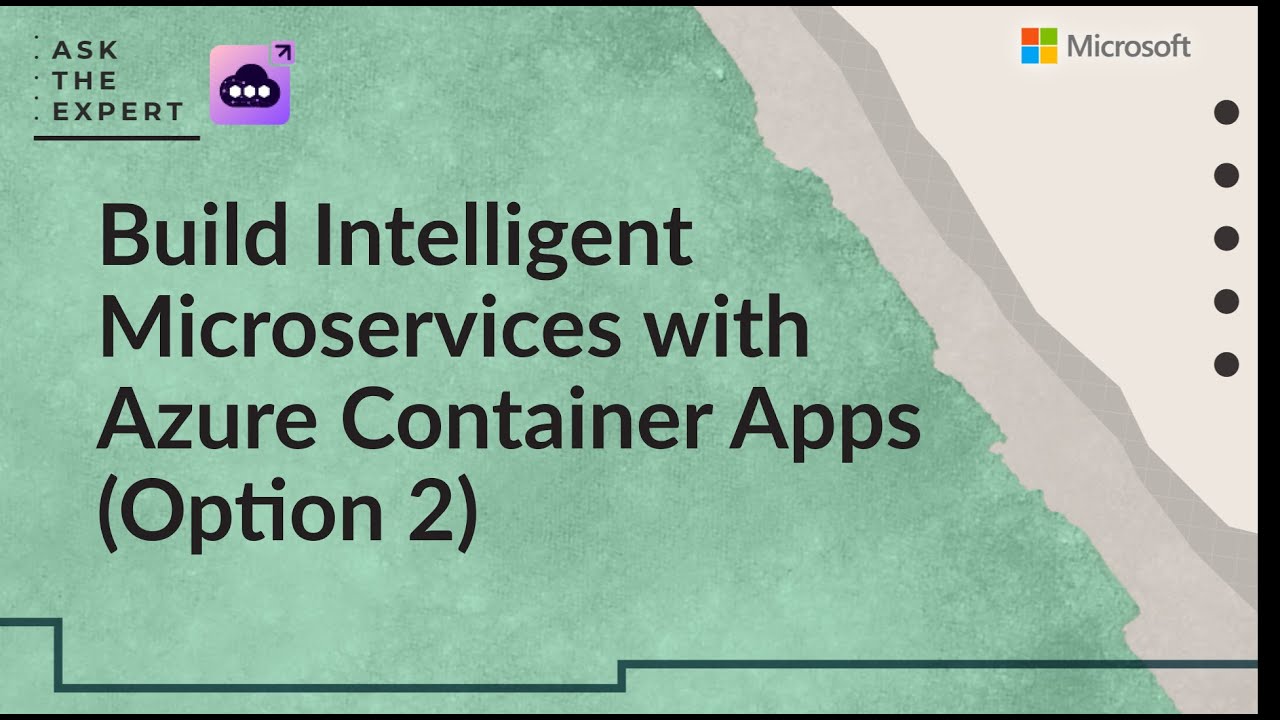 Ask the Expert: Build Intelligent Microservices with Azure Container ...