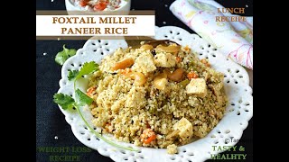 Millet Paneer Rice | How to Cook Foxtail Millet Paneer Rice | Healthy weight loss millet recipe