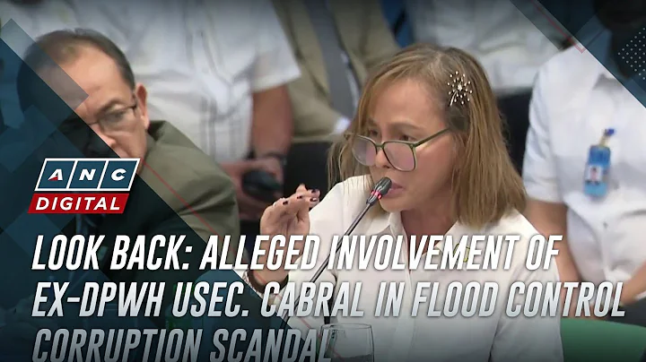 LOOK BACK: Alleged involvement of ex-DPWH Usec. Cabral in flood control corruption scandal | ANC