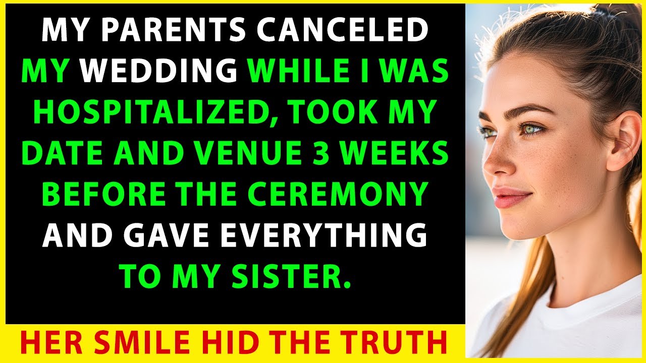My Parents Canceled My Wedding While I Was Hospitalized And Gave It All To My Sister — Their Plan..