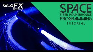 GloFX Space Fiber Powerhouse Programming Tutorial