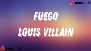 Louis Villain - Fuego (TEKST/LYRICS)