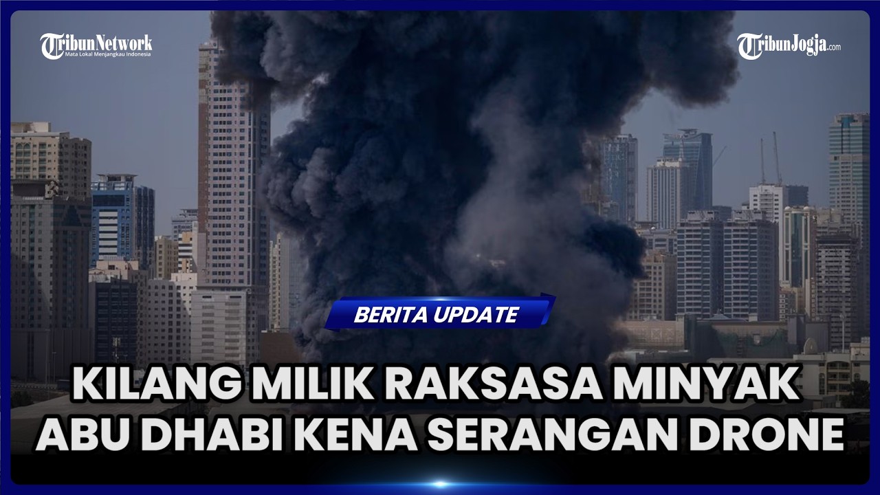 KILANG MILIK RAKSASA MINYAK ABU DHABI KENA SERANGAN DRONE, PRODUKSI MINYAK LUMPUH