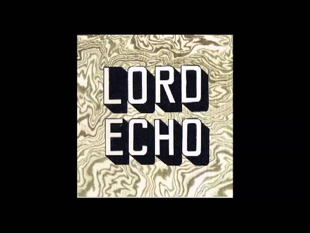 Lord Echo - Honest I Do