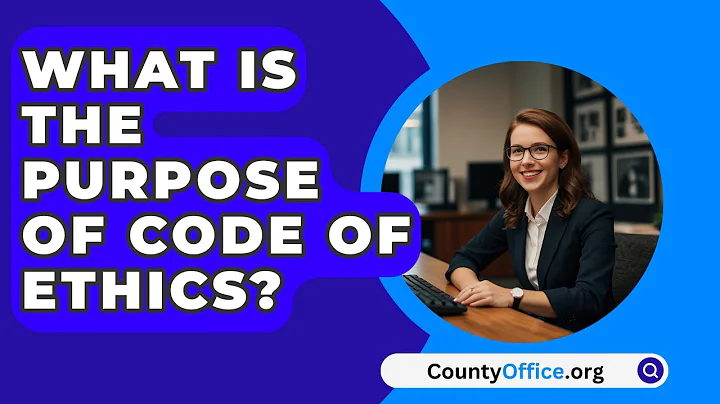 What Is The Purpose Of Code Of Ethics? - CountyOffice.org