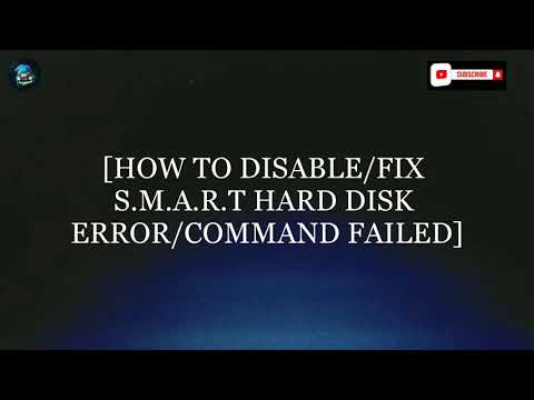 HOW TO DISABLE/FIX SMART HARD DISK ERROR/COMMAND FAILED