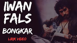 Iwan Fals - Bongkar (Lyric video)