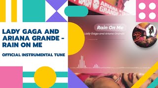 Lady Gaga and Ariana Grande-Rain On Me (Official Instrumental tune)