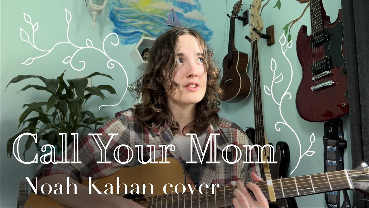 call-your-mom-noah-kahan-cover-youtube