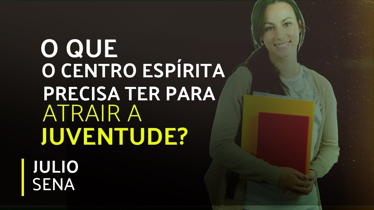 espiritismo em ingles O QUE O CENTRO ESPÍRITA PRECISA TER PARA ATRAIR A JUVENTUDE? | Juventude Maior (29/06/2019)