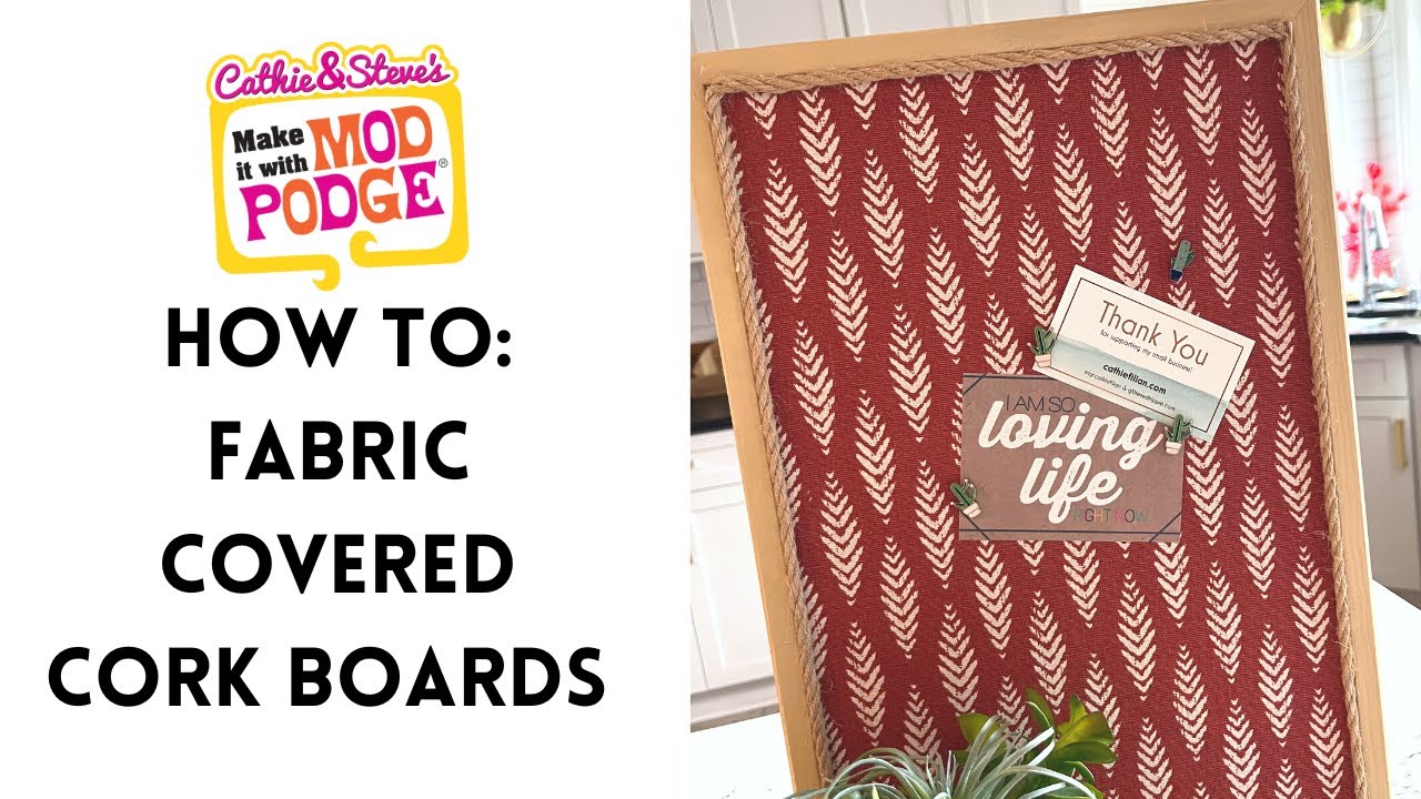 How to Cover Cork Boards with Fabric and Mod Podge YouTube