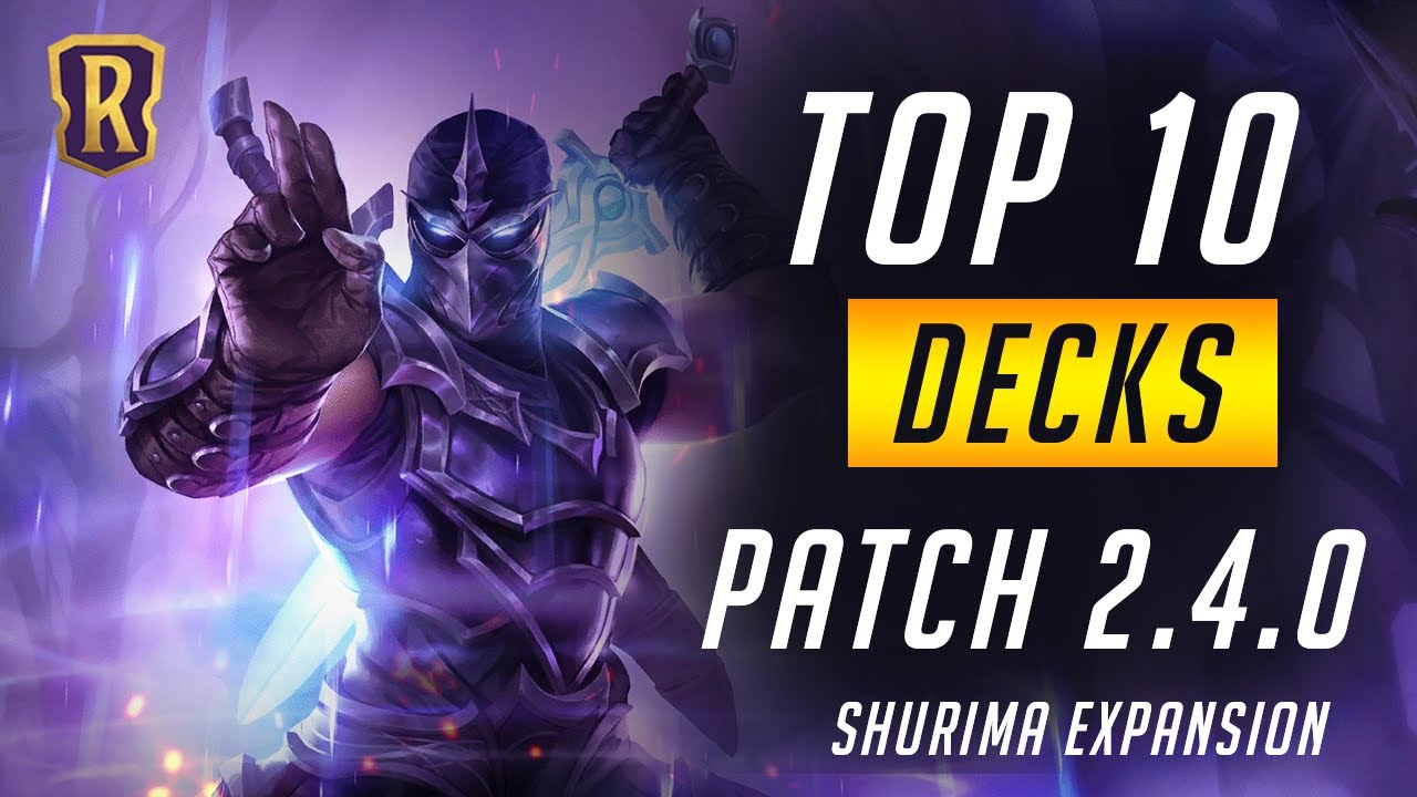 Top 10 Decks (Patch 2.4.0 | Shurima Expansion) | Legends of Runeterra